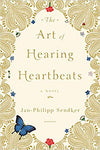 The Art of Hearing Heartbeats: A Novel